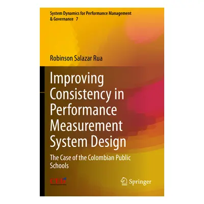 "Improving Consistency in Performance Measurement System Design: The Case of the Colombian Publi