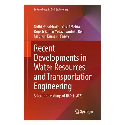 "Recent Developments in Water Resources and Transportation Engineering: Select Proceedings of Tr