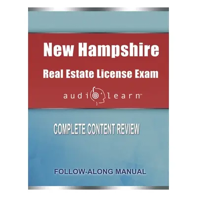 "New Hampshire Real Estate License Exam AudioLearn: Complete Audio Review for the Real Estate Li