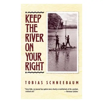 "Keep the River on Your Right" - "" ("Schneebaum Tobias")