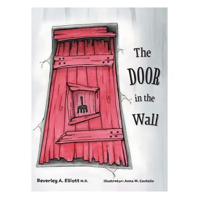 "The Door in the Wall" - "" ("Elliott Beverley A.")