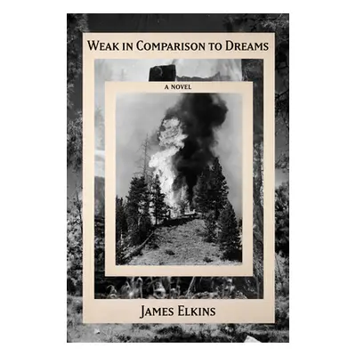 "Weak in Comparison to Dreams" - "" ("Elkins James")