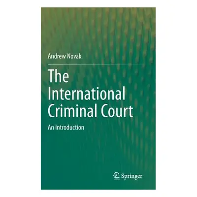 "The International Criminal Court: An Introduction" - "" ("Novak Andrew")