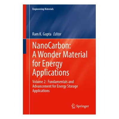 "Nanocarbon: A Wonder Material for Energy Applications: Volume 2: Fundamentals and Advancement f