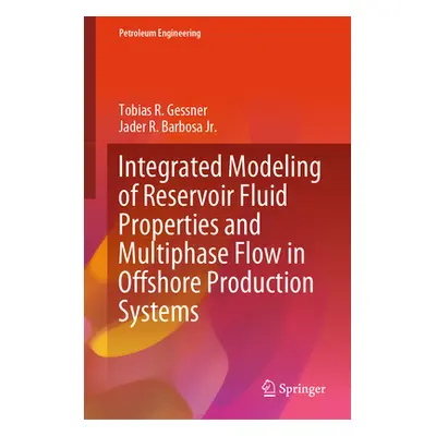 "Integrated Modeling of Reservoir Fluid Properties and Multiphase Flow in Offshore Production Sy