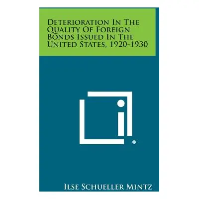 "Deterioration in the Quality of Foreign Bonds Issued in the United States, 1920-1930" - "" ("Mi