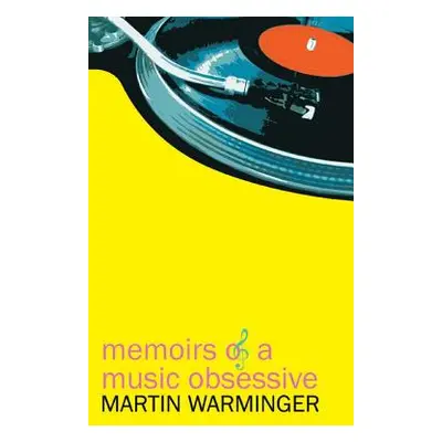 "Memoirs of a Music Obsessive" - "" ("Warminger Martin")