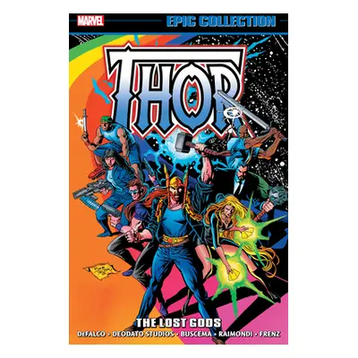 "Thor Epic Collection: The Lost Gods" - "" ("Defalco Tom")