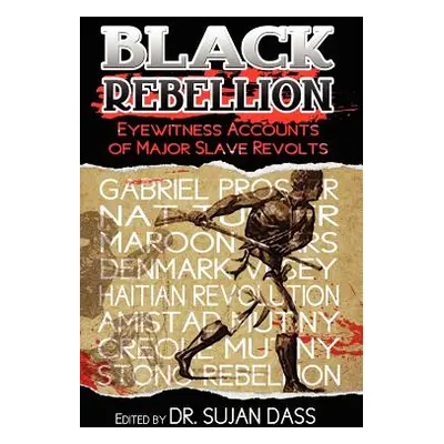 "Black Rebellion: Eyewitness Accounts of Major Slave Revolts" - "" ("Higginson Thomas Wentworth"