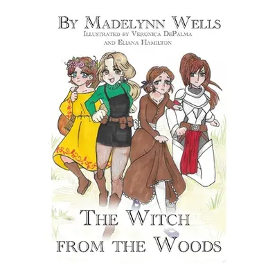 "The Witch from the Woods" - "" ("Wells Madelynn")