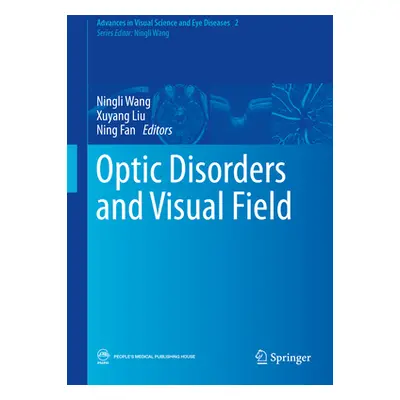 "Optic Disorders and Visual Field" - "" ("Wang Ningli")