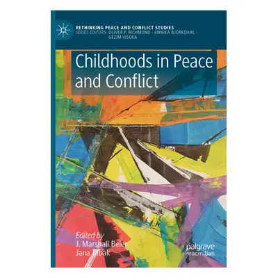 "Childhoods in Peace and Conflict" - "" ("Beier J. Marshall")