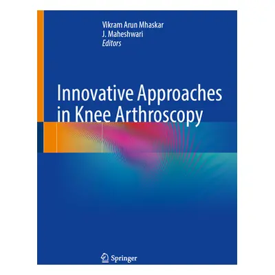 "Innovative Approaches in Knee Arthroscopy" - "" ("Mhaskar Vikram Arun")