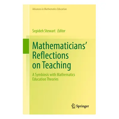 "Mathematicians' Reflections on Teaching: A Symbiosis with Mathematics Education Theories" - "" 