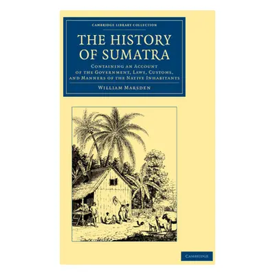 "The History of Sumatra" - "" ("Marsden William")