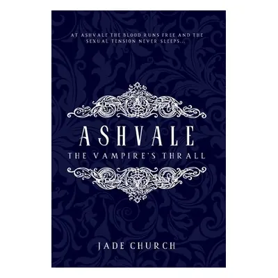 "Ashvale: The Vampire's Thrall" - "" ("Church Jade")