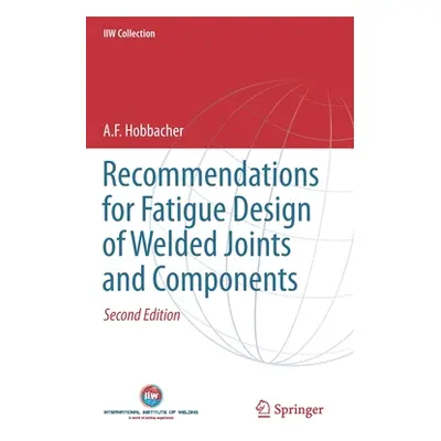 "Recommendations for Fatigue Design of Welded Joints and Components" - "" ("Hobbacher A. F.")