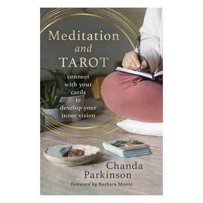 "Meditation and Tarot: Connect with the Cards to Develop Your Inner Vision" - "" ("Parkinson Cha