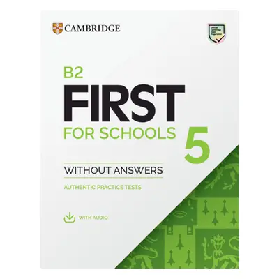 "B2 First for Schools 5 Student's Book Without Answers: Authentic Practice Tests" - "" ("")