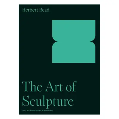 "The Art of Sculpture" - "" ("Read Herbert")