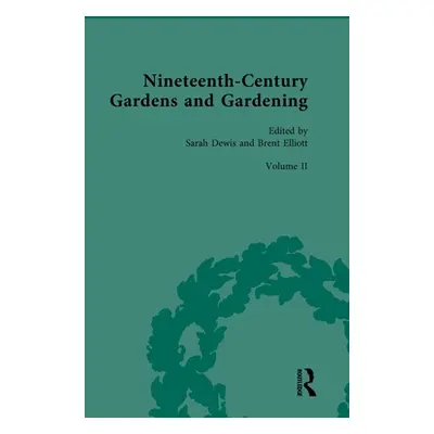 "Nineteenth-Century Gardens and Gardening: Volume II: Community" - "" ("Dewis Sarah")