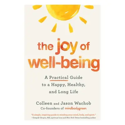 "The Joy of Well-Being: A Practical Guide to a Happy, Healthy, and Long Life" - "" ("Wachob Coll