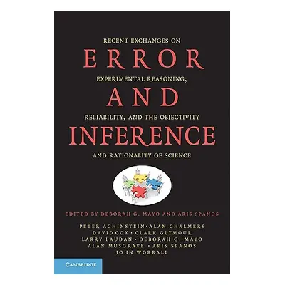 "Error and Inference: Recent Exchanges on Experimental Reasoning, Reliability, and the Objectivi