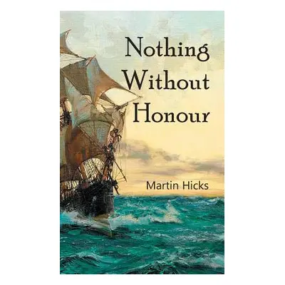 "Nothing Without Honour" - "" ("Hicks Martin")