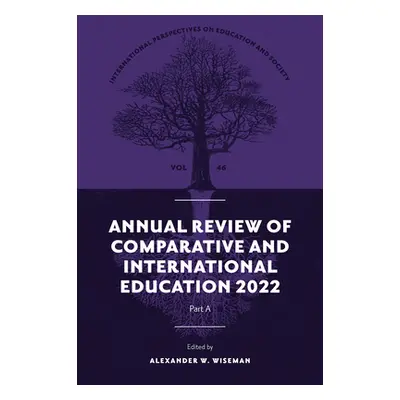 "Annual Review of Comparative and International Education 2022" - "" ("Wiseman Alexander W.")