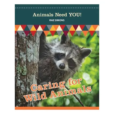 "Caring for Wild Animals (Animals Need YOU!)" - "" ("Simons Rae")