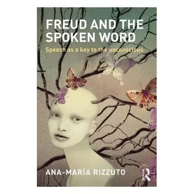 "Freud and the Spoken Word: Speech as a key to the unconscious" - "" ("Rizzuto Ana-Maria")