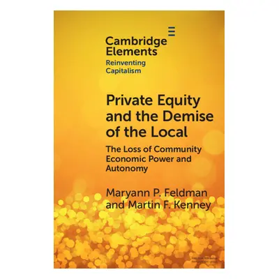 "Private Equity and the Demise of the Local" - "" ("Feldman Maryann")