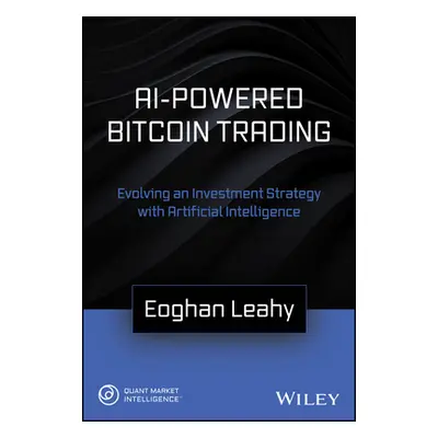 "AI-Powered Bitcoin Trading: Developing an Investment Strategy with Artificial Intelligence" - "