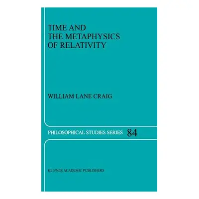 "Time and the Metaphysics of Relativity" - "" ("Craig William Lane")