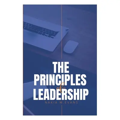 "The Principles of Leadership" - "" ("Evans Nakia")