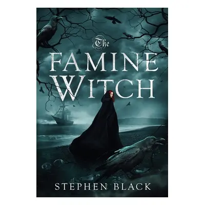 "The Famine Witch" - "" ("Black Stephen")