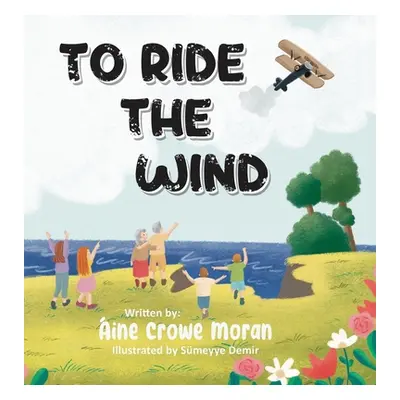 "To Ride the Wind" - "" ("Crowe Moran Aine")