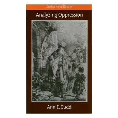 "Analyzing Oppression" - "" ("Cudd Ann E.")