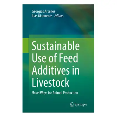 "Sustainable Use of Feed Additives in Livestock: Novel Ways for Animal Production" - "" ("Arseno