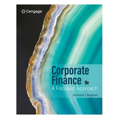 "Corporate Finance: A Focused Approach" - "" ("Ehrhardt Michael C.")