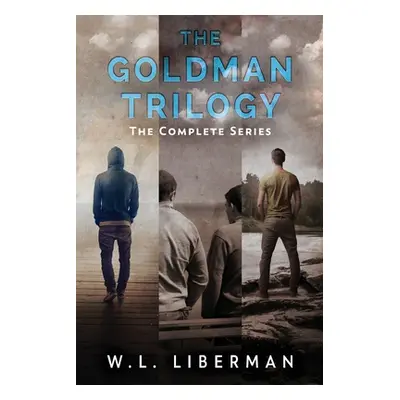 "The Goldman Trilogy: The Complete Series" - "" ("Liberman W. L.")