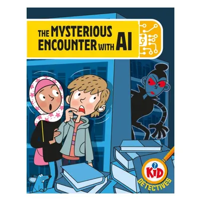 "Kid Detectives: The Mysterious Encounter with AI" - "" ("Bushnell Adam")