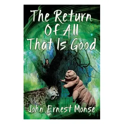 "The Return Of All That Is Good" - "" ("Monse John Ernest")