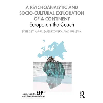 "A Psychoanalytic and Socio-Cultural Exploration of a Continent: Europe on the Couch" - "" ("Zaj