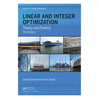 "Linear and Integer Optimization: Theory and Practice, Third Edition" - "" ("Sierksma Gerard")