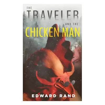 "The Traveler and The Chicken Man" - "" ("Rand Edward")