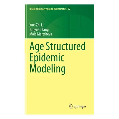 "Age Structured Epidemic Modeling" - "" ("Li Xue-Zhi")