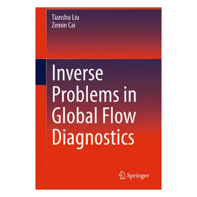 "Inverse Problems in Global Flow Diagnostics" - "" ("Liu Tianshu")