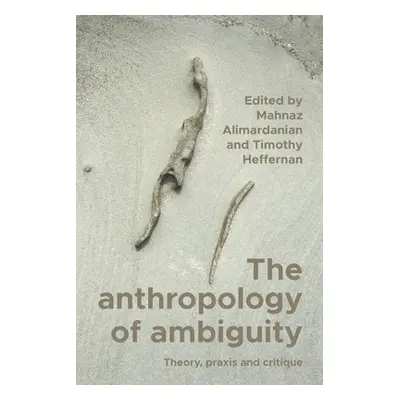 "The Anthropology of Ambiguity" - "" ("Alimardanian Mahnaz")