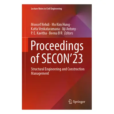 "Proceedings of Secon'23: Structural Engineering and Construction Management" - "" ("Nehdi Monce